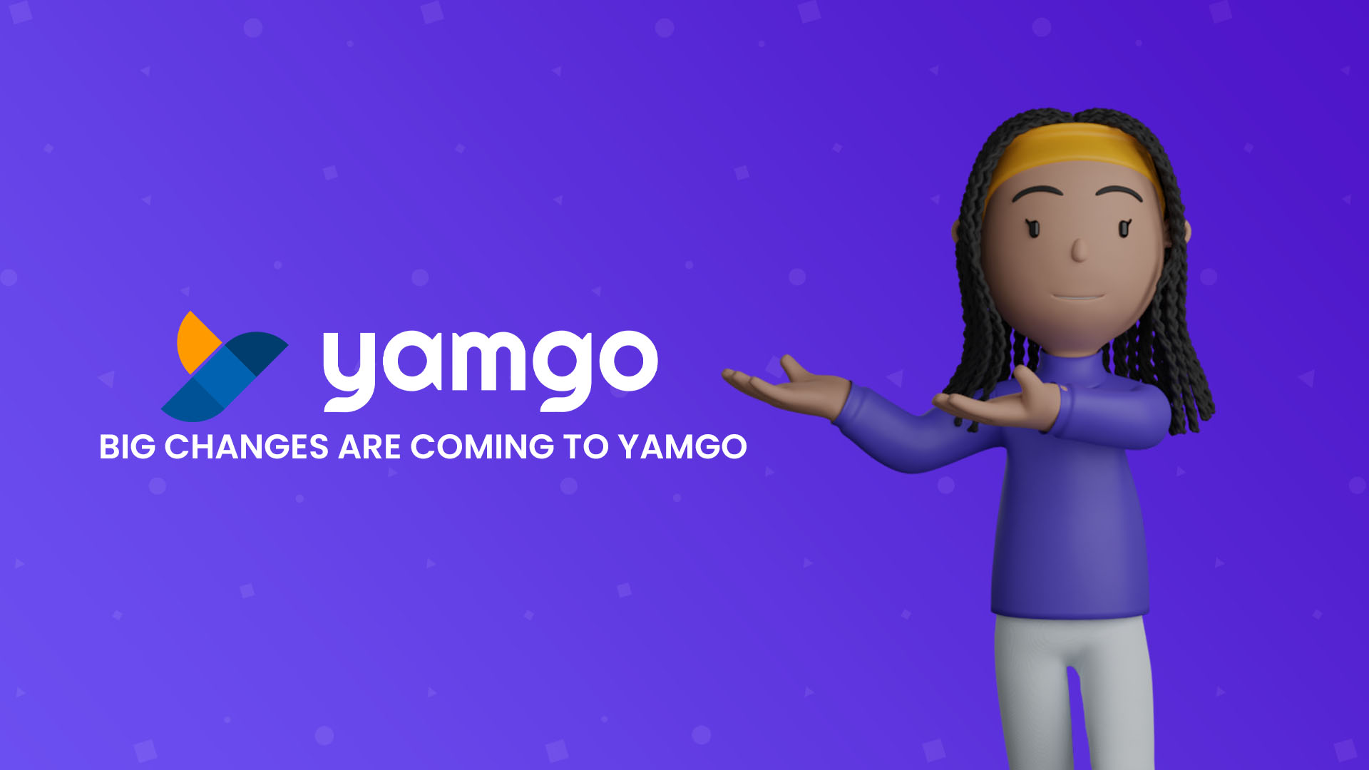 Big Changes are coming as Yamgo prepares to move out of beta